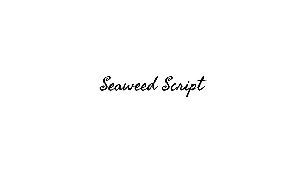 Seaweed Script