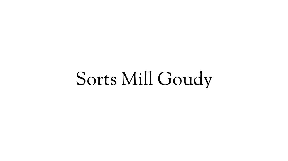 Sorts Mill Goudy