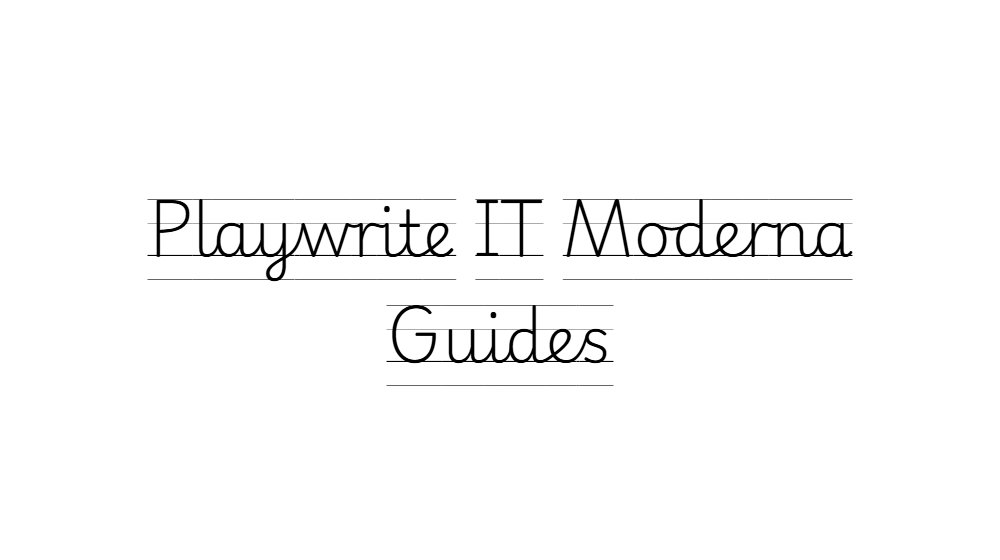 Playwrite IT Moderna Guides