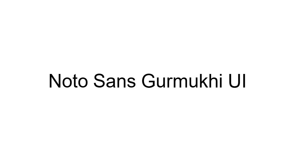 Noto Sans Gurmukhi UI