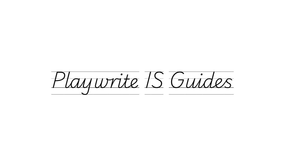Playwrite IS Guides