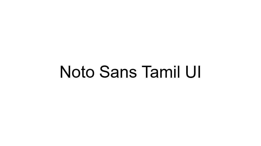 Noto Sans Tamil UI