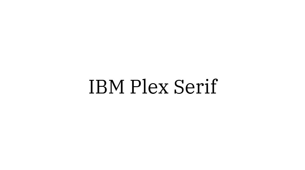 IBM Plex Serif