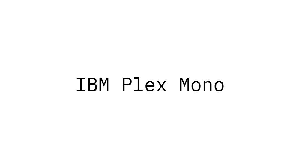 IBM Plex Mono