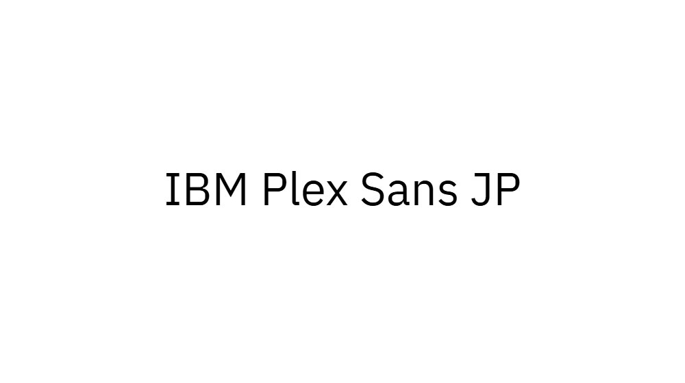 IBM Plex Sans JP
