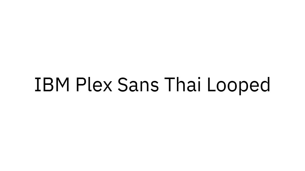 IBM Plex Sans Thai Looped