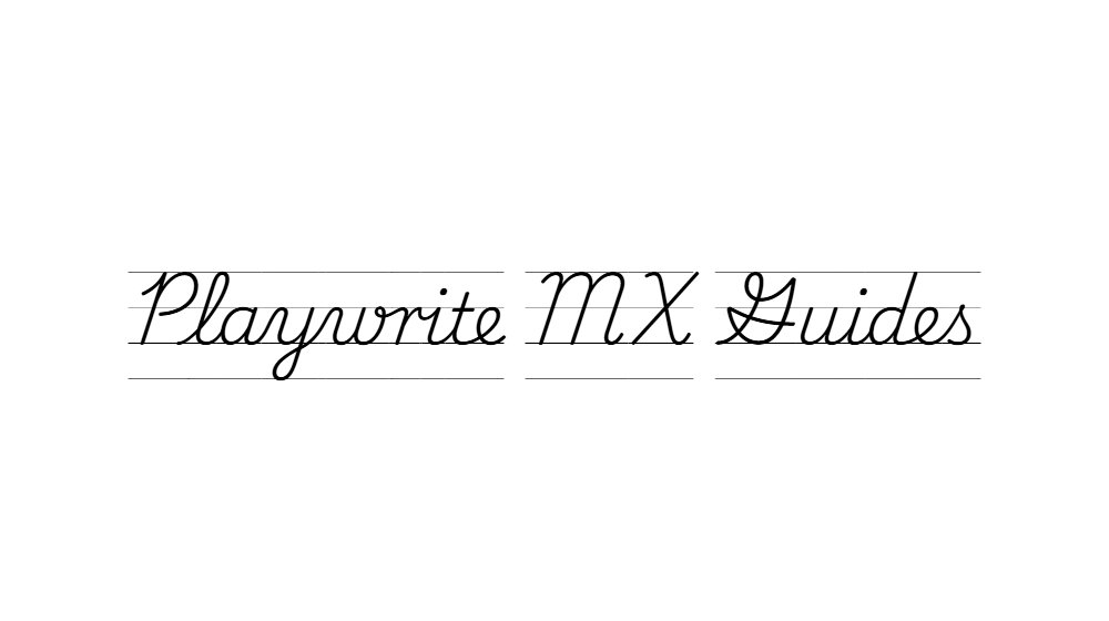 Playwrite MX Guides