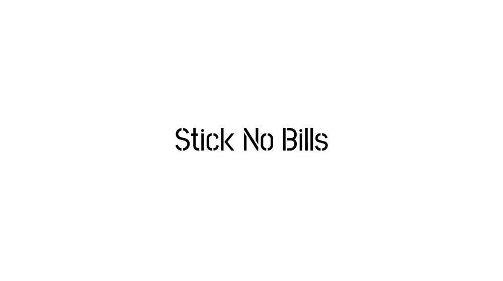 Stick No Bills
