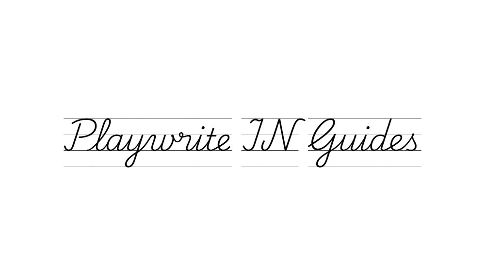 Playwrite IN Guides