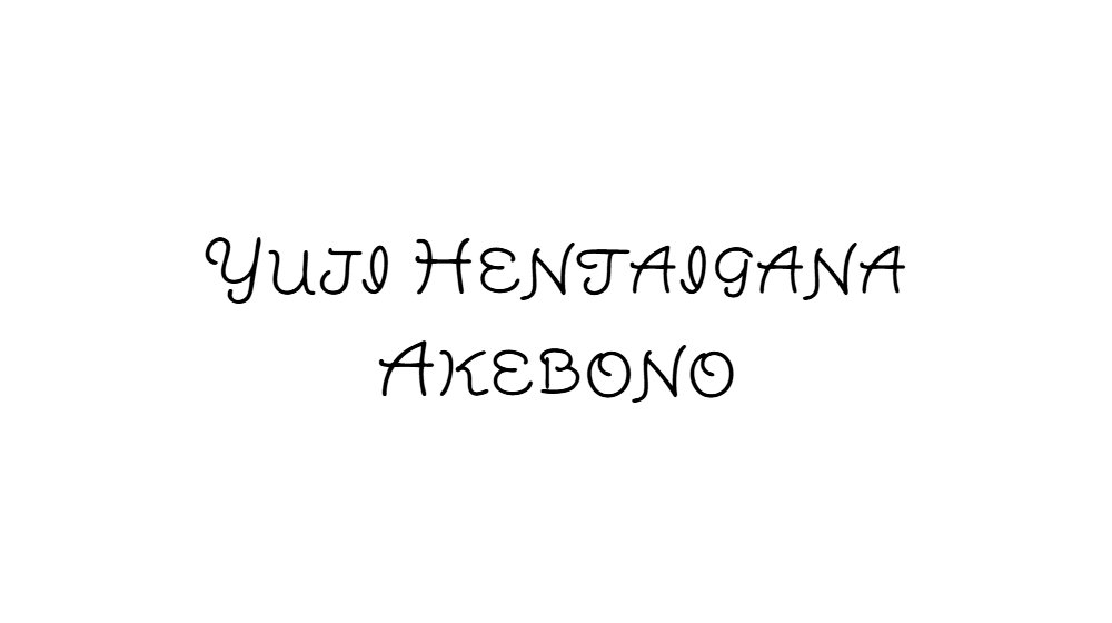 Yuji Hentaigana Akebono