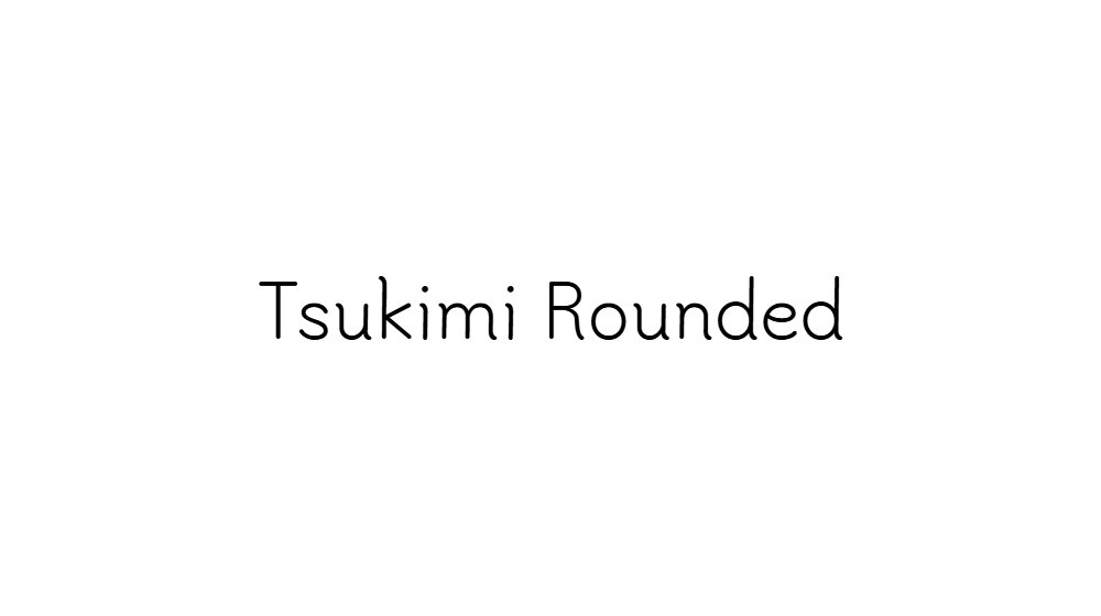 Tsukimi Rounded