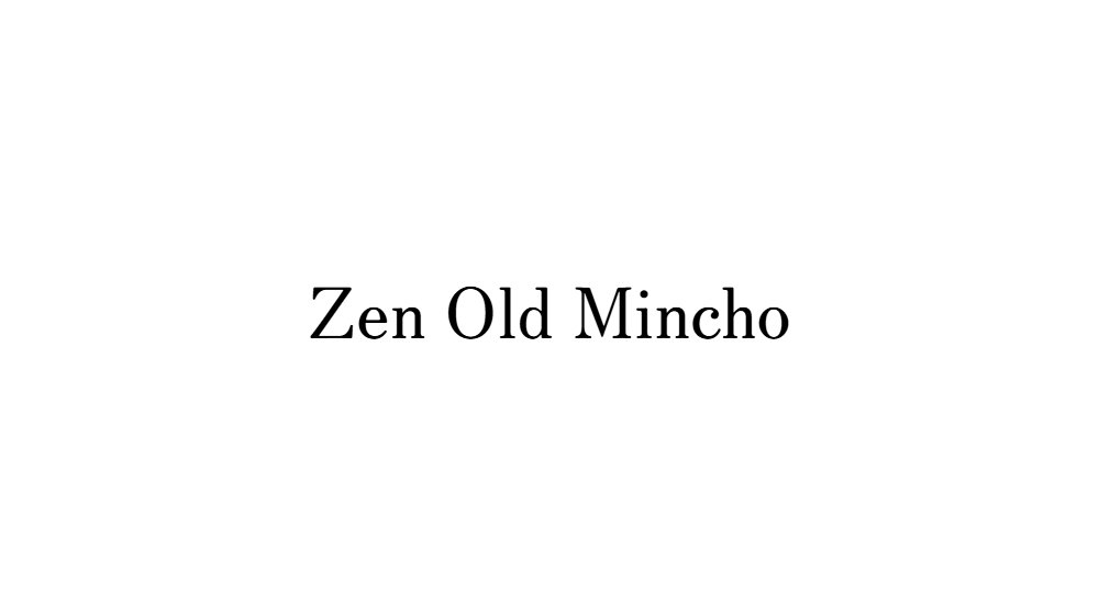 Zen Old Mincho