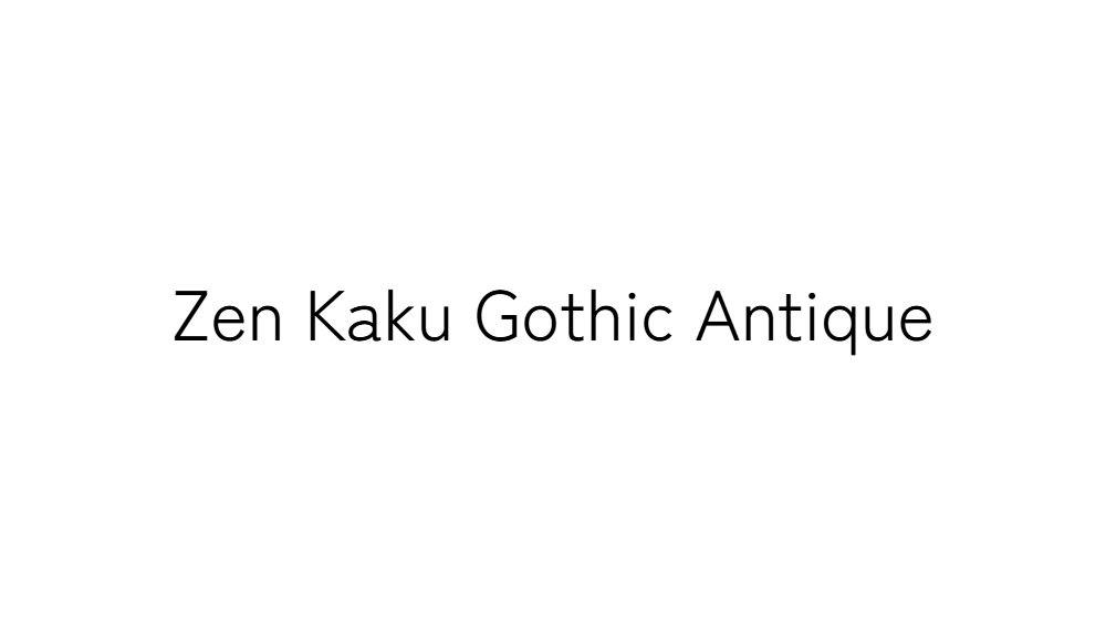 Zen Kaku Gothic Antique