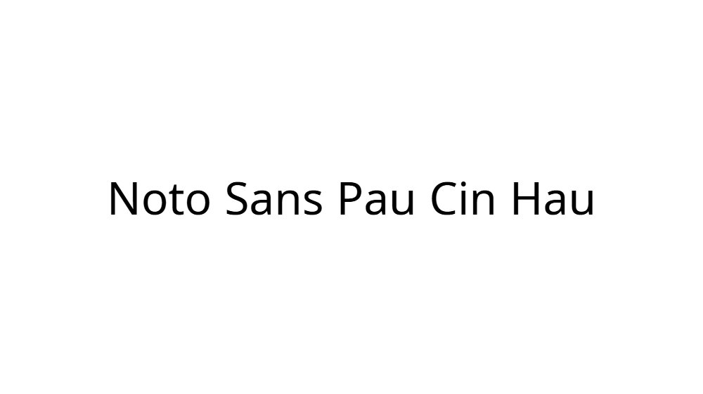 Noto Sans Pau Cin Hau
